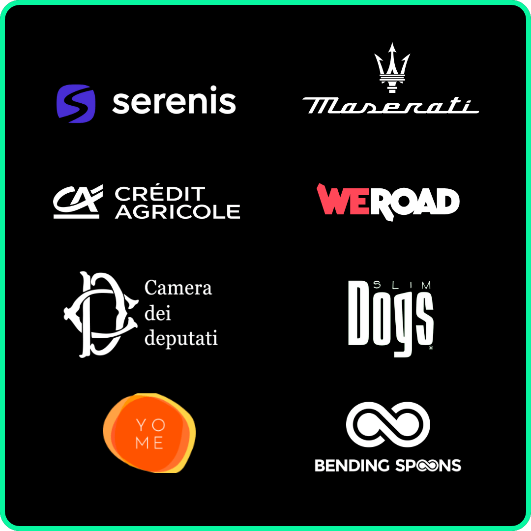 Le aziende che hanno assunto da noi: Serenis, Maserati, Crédit Agricole, WeRoad, Camera dei Deputati, Slim Dogs, Yome, Bending Spoons